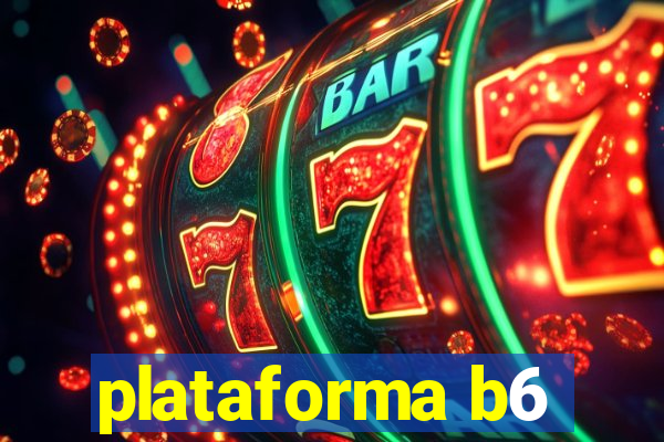 plataforma b6